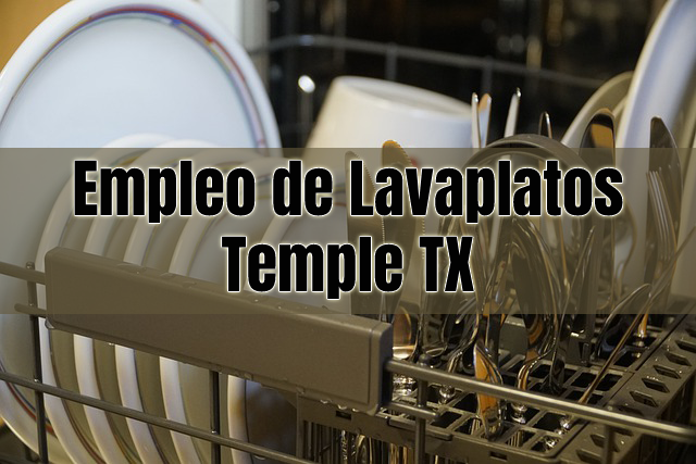 Empleo de Lavaplatos en Temple TX